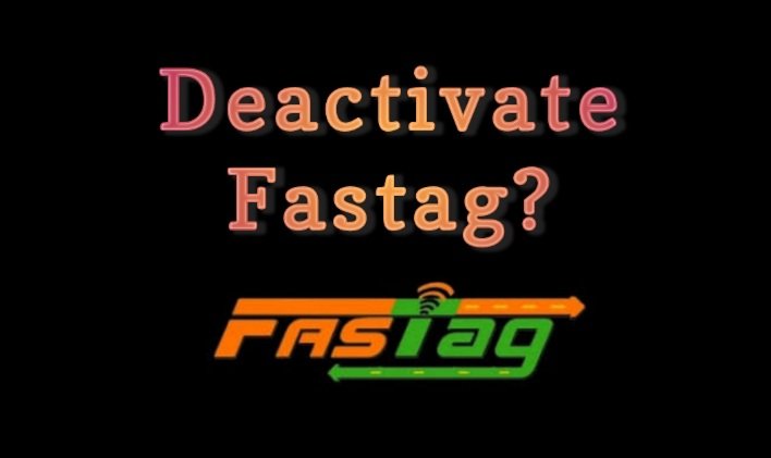 How To Deactivate Fastag?